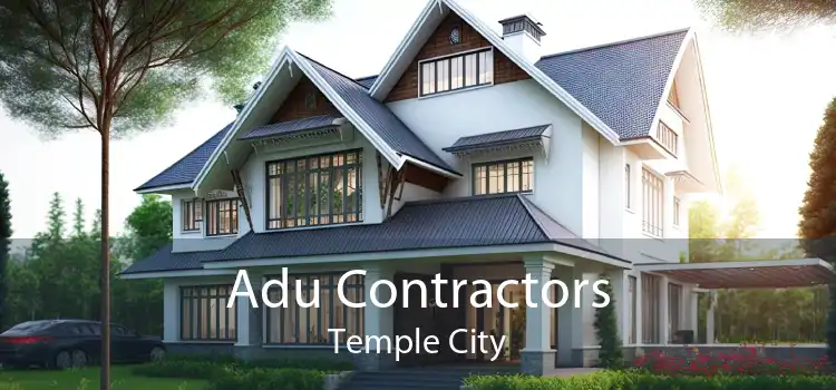 Adu Contractors Temple City