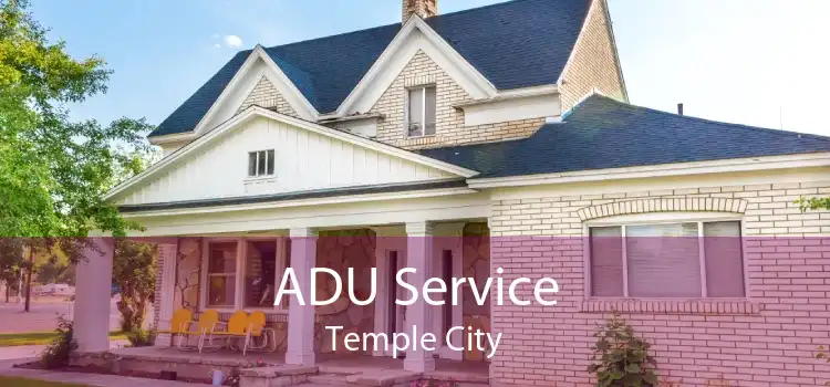 ADU Service Temple City